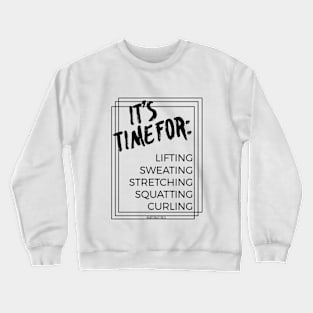 IT’S TIME FOR Crewneck Sweatshirt